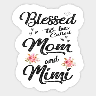 mothers day blessed to be called mom and mimi Sticker